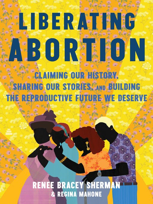 Title details for Liberating Abortion by Renee Bracey Sherman - Available